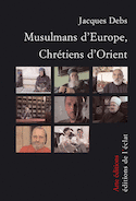 Musulmans d'Europe, chrétiens d'Orient